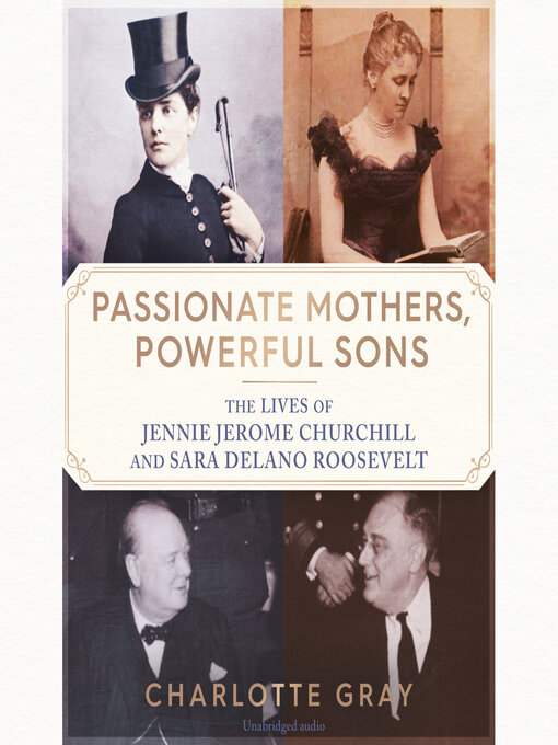 Title details for Passionate Mothers, Powerful Sons by Charlotte Gray - Available